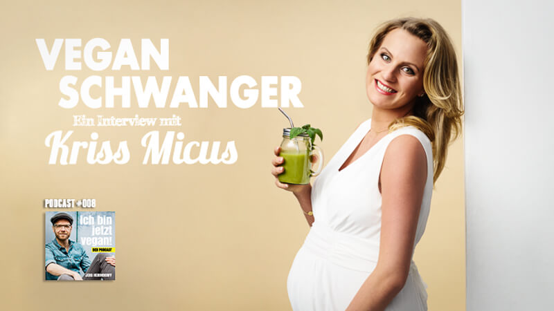 Vegan schwanger Podcast Kriss Micus TItelbild